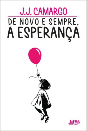 DE NOVO E SEMPRE, A ESPERANÇA - J.J. CAMARGO