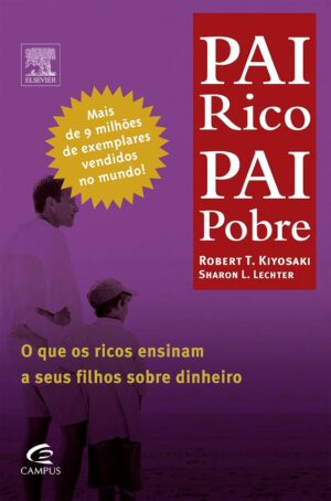 Pai Rico, Pai Pobre - Robert Kiyosaki, Sharon Lechter