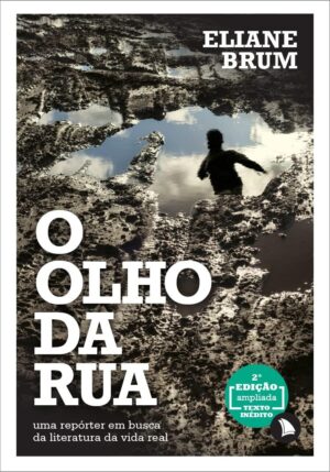 O Olho da Rua - Eliane Brum