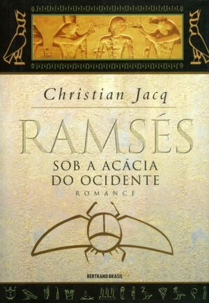 Ramsés 5 - Sob a Acácia do Ocidente - Christian Jacq