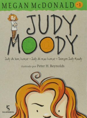 JUDY MOODY - JUDY DE BOM HUMOR, JUDY DE MAU HUMOR - MEGAN MCDONALD, PETER H. REYNOLDS, ISA MARA LANDO