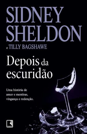 Depois da escuridão - Sidney Sheldon, Tilly Bagshawe