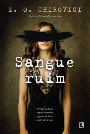 Sangue Ruim - E O Chirovici