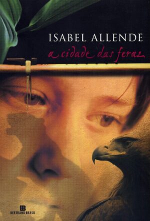A cidade das feras - Isabel Allende