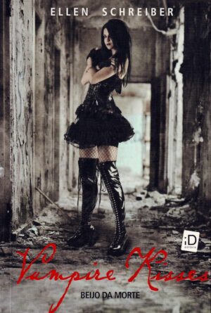 Beijo da morte - vampire kisses - Ellen schreiber