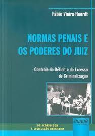 Normas Penais e os Poderes do Juiz - Fábio Vieira Heerdt (Cópia)