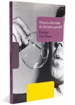 História abreviada da literatura portátil - Enrique Vila-Matas,