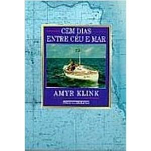 Cem dias entre céu e mar - Amyr Klink