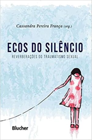 Ecos do Silêncio -  Cassandra Pereira França
