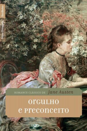 Orgulho e preconceito -  Jane Austen