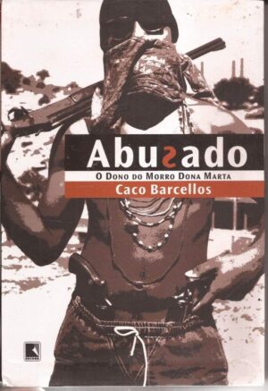 Abusado - Caco Barcellos