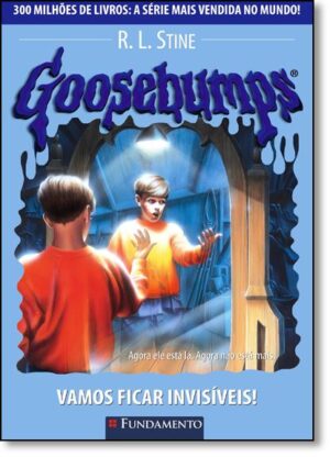 Goosebumps 19 - Vamos Ficar Invisíveis -  R. L. Stine