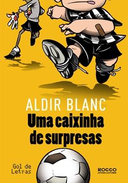Uma caixinha de surpresas - Aldir Blanc