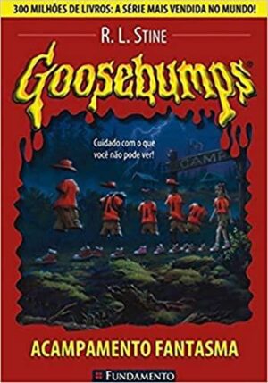 Goosebumps 2 - Acampamento Fantasma - R. L. Stine