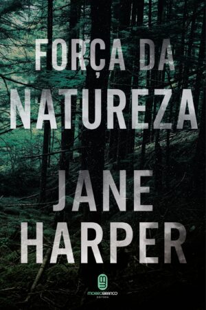 Força da Natureza -  Jane Harper