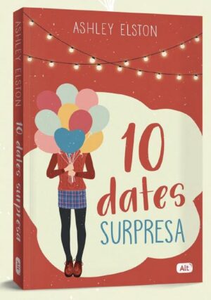 Dez dates surpresa -  Ashley Elston