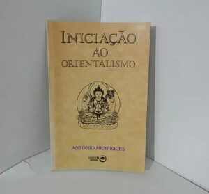 Iniciacao Ao Orientalismo - Antonio Henriques