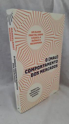 O (mau) Comportamento dos Mercados - Benoit B. Mandelbrot