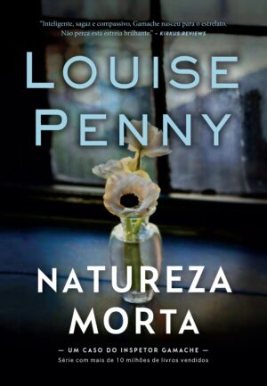 Natureza-morta - Louise Penny