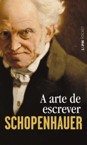 A Arte de Escrever - Arthur Schopenhauer  – Lpm pocket