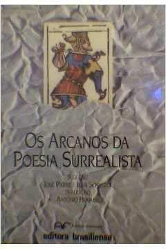 Os Arcanos Da Poesia Surrealista - José Pierre; Jean Schuster