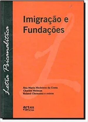 Imigração e fundações - Ana Maria Medeiros da Costa