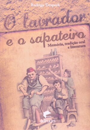 O lavrador e o sapateiro - Rodrigo Trespach
