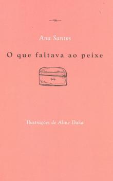 O que faltava ao peixe - Ana Santos