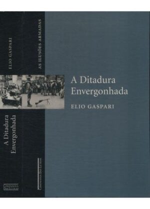 A ditadura envergonhada - Elio Gaspari