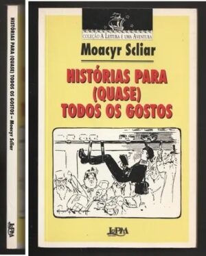 Histórias para (quase) todos os gostos - Moacyr Scliar