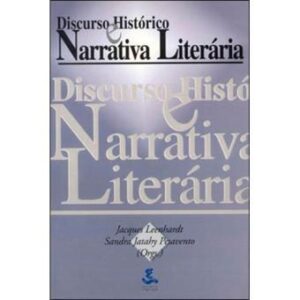 Discurso histórico e narrativa literária - Jacques Leenhardt, Sandra Jatahy Pesavento