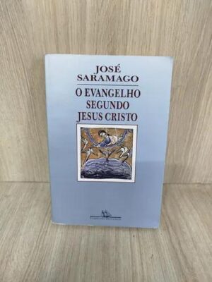 O Evangelho segundo Jesus Cristo - José Saramago