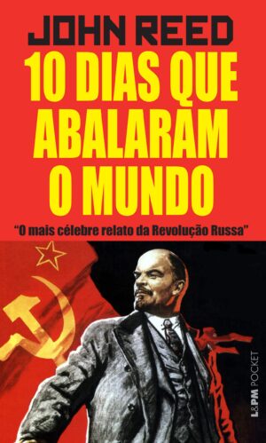 10 Dias que Abalaram o Mundo - John Reed