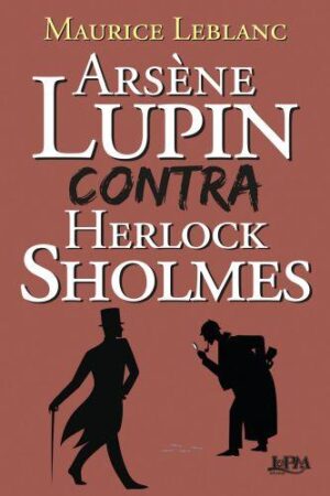 ARSENE LUPIN CONTRA HERLOCK SHOLMES - CONVENCIONAL - Maurice Leblanc