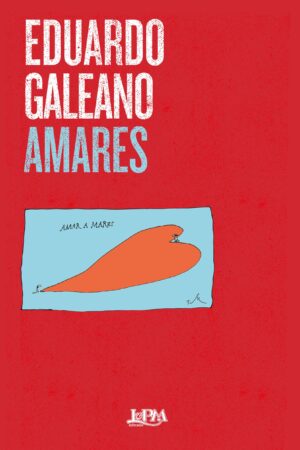 AMARES - CONVENCIONAL - Eduardo Galeano