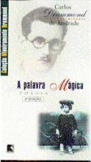 A palavra mágica - Carlos Drummond de Andrade
