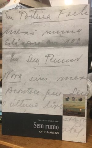 Sem rumo - Trilogia do gaúcho a pé 1 - Cyro Martins