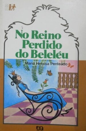 No reino perdido do Beleléu - Maria Heloísa Penteado