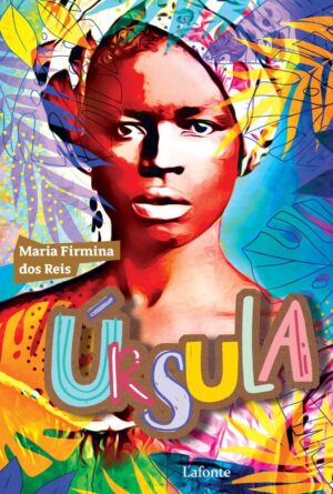 Úrsula -  Maria Firmina dos Reis