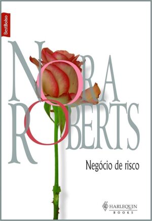 Negócio de risco - Nora Roberts
