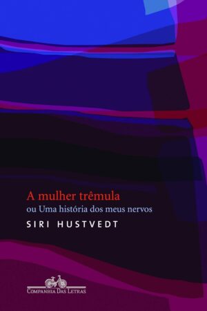 A mulher trêmula - Siri Hustvedt