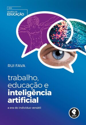 Trabalho, Educação e Inteligência Artificial - Rui Fava