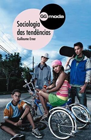 Sociologia das tendências - Guillaume Erner