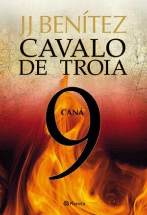 Cavalo de Troia 9 - Caná -  J. J. Benitez