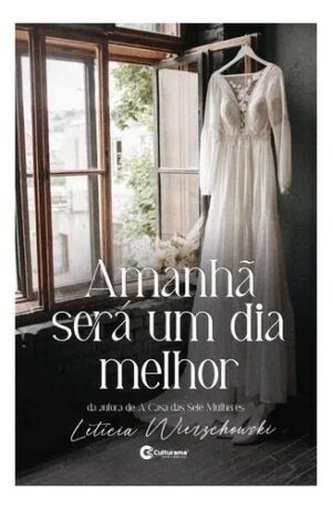 Amanhã será um dia melhor - Leticia Wierzchowski