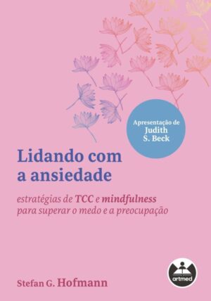 Lidando com a ansiedade - Stefan G. Hofmann