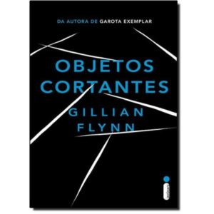 OBJETOS CORTANTES - GILLIAN FLYNN