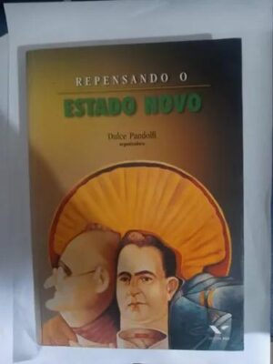 Repensando o Estado Novo -  Dulce Pandolfi
