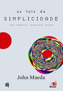 As Leis da Simplicidade - John Maeda