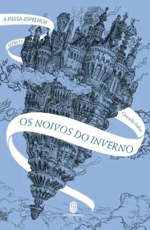 Os noivos do inverno - Christelle Dabos